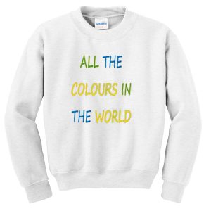 all the Colours sweatshirt