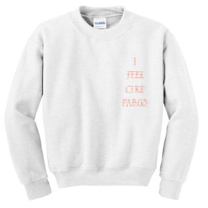 i feel like pablo Unisex Sweatshirts