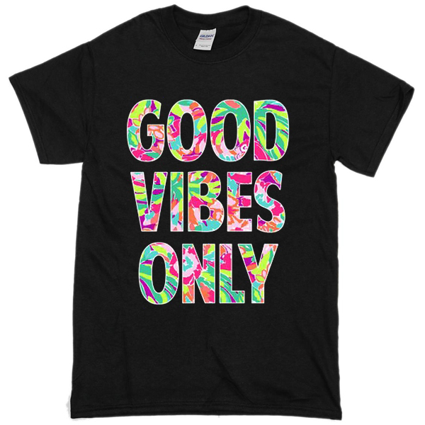 Good Vibes Quotes T Shirt