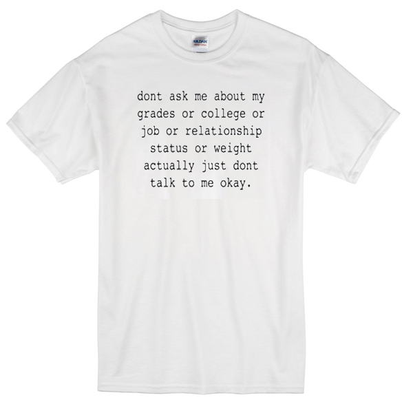 don't ask me about T-Shirt - newgraphictees.com