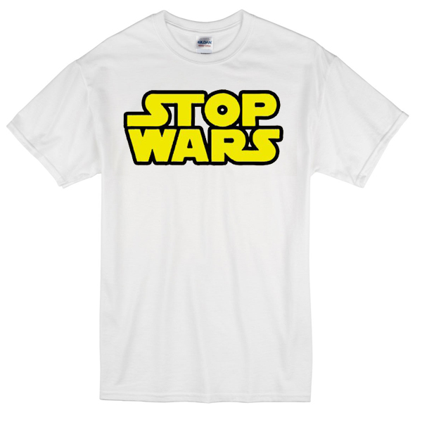 stop wars t shirt