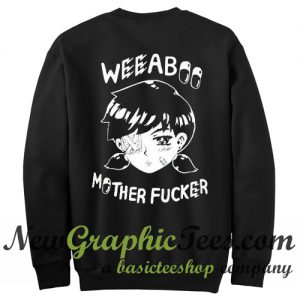 Weeaboo Mother Fucker Sweatshirt Back