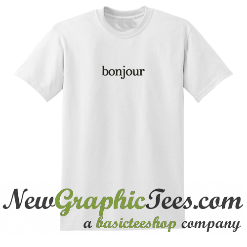 bonjour hi t shirt