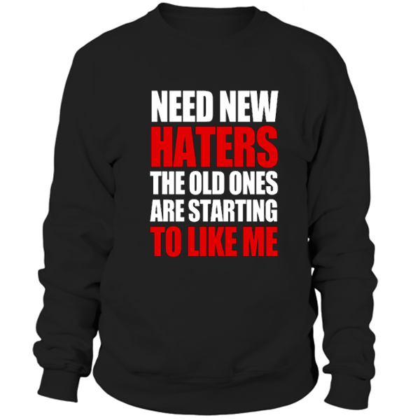 I Need Some New Haters Old Ones Are - Daily Quotes