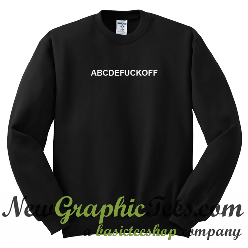 ABCDE FUCK OFF Sweatshirt