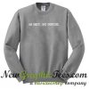 Bad Habits Good Intentions Sweatshirt