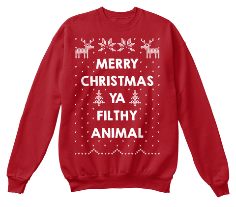 merry christmas ya filthy animal pullover