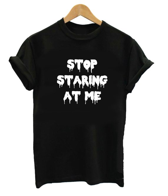 stop staring at my eyes shirt