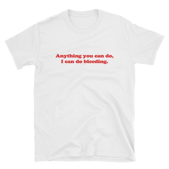 I Can Do Bleeding T-Shirt - newgraphictees.com I Can Do Bleeding T-Shirt