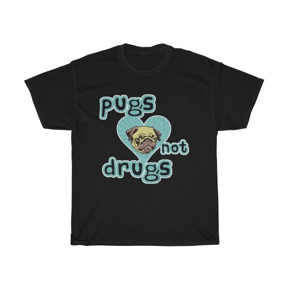 pugs not drugs t shirt