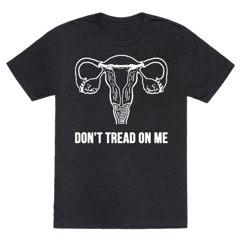 if i wanted the government in my uterus t shirt