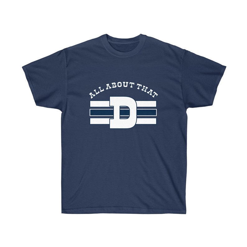 ALL ABOUT THAT D Unisex Tee Dallas Cowboys Football Shirt 