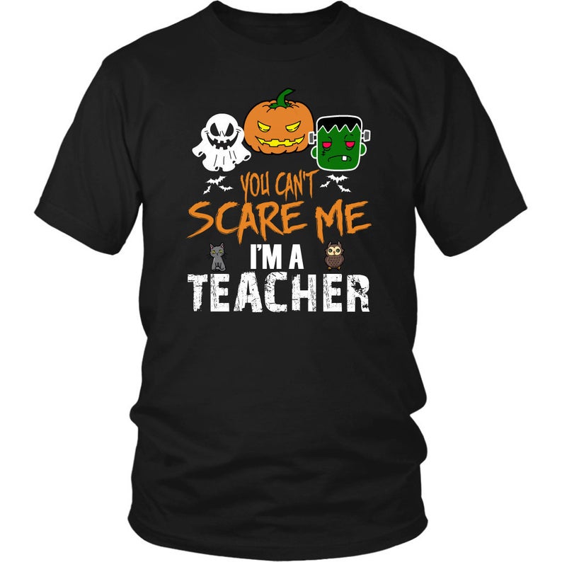 You Can't Scare Me I'm A Teacher Halloween T Shirt - newgraphictees.com