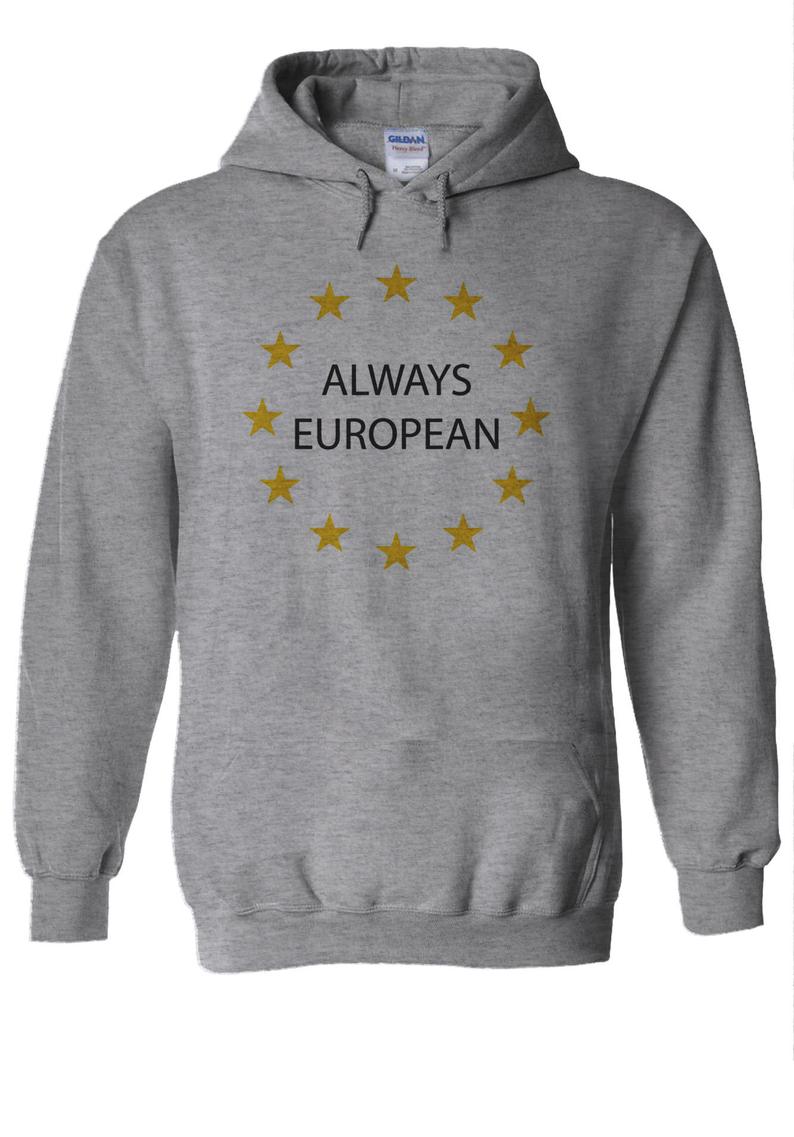 Always European Hoodie Always European Hoodie