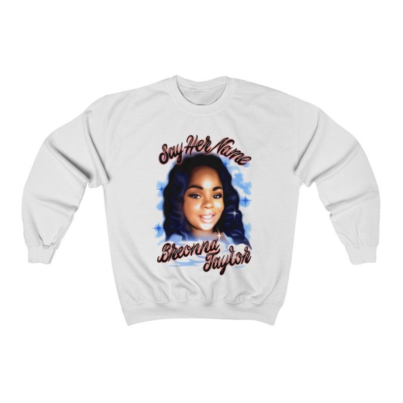 BREONNA TAYLOR PROTEST Sweatshirt