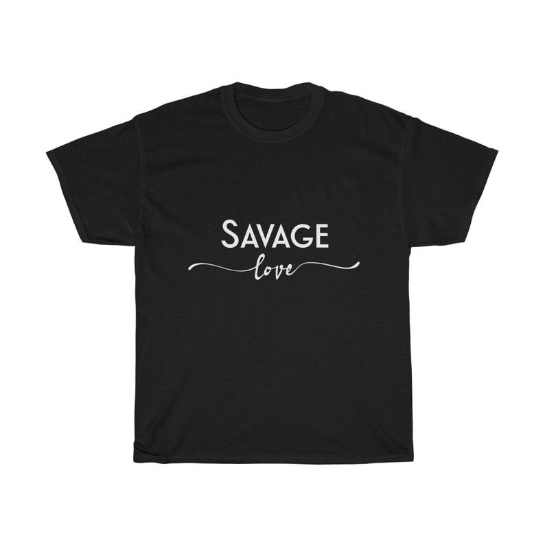 savage love t shirt