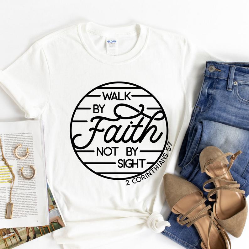 For We Walk By Faith T Shirt - newgraphictees.com For We Walk By Faith ...