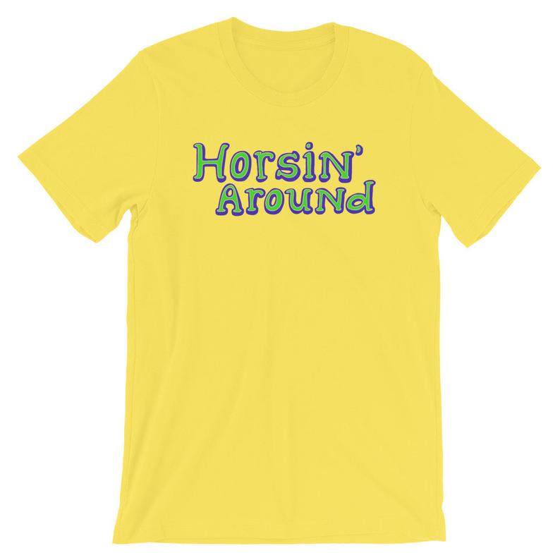 horsin around t shirt