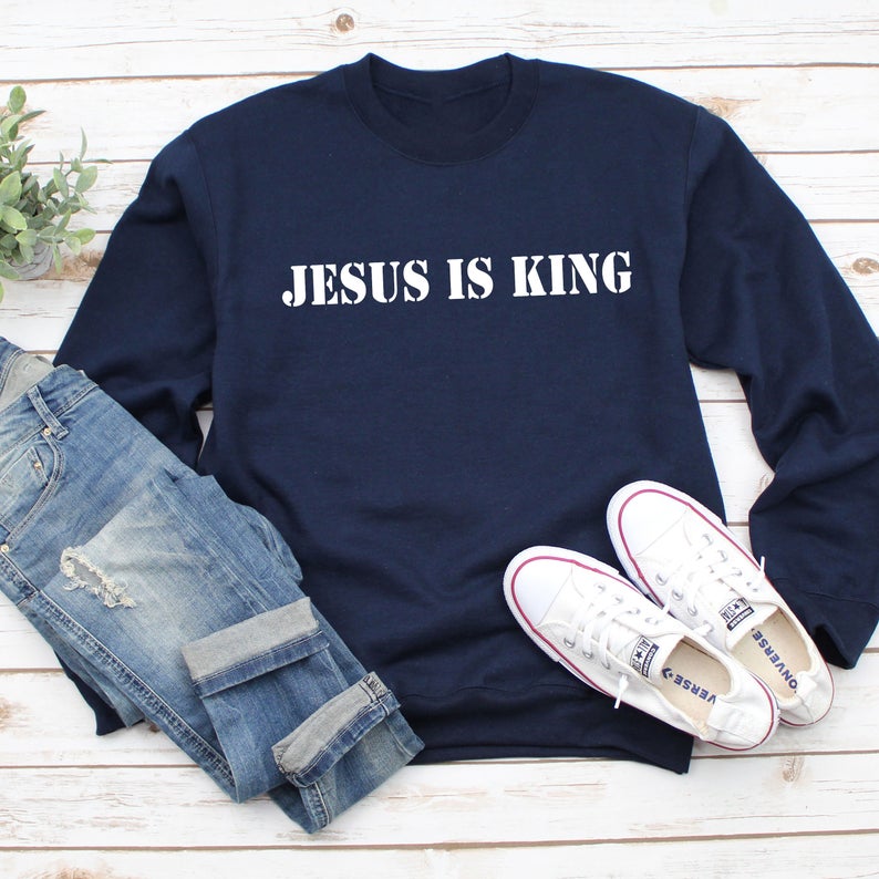 jesus is king sweatshirts