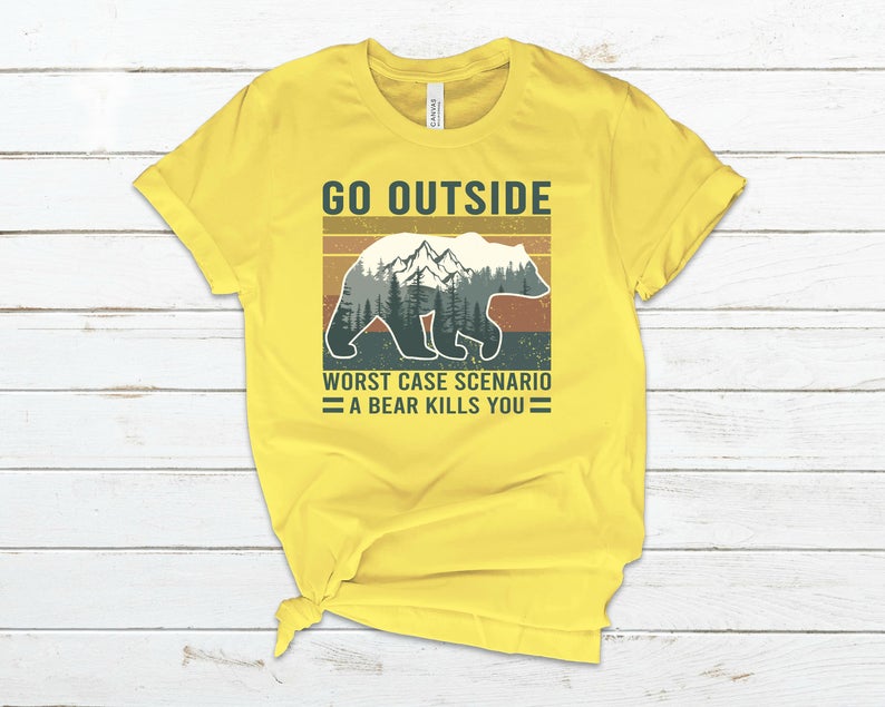 go outside worst case scenario t shirt