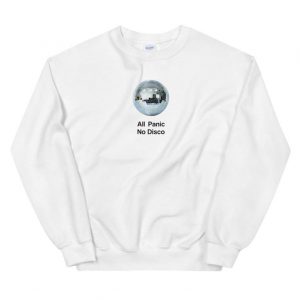 All Panic No Disco Unisex Sweatshirt