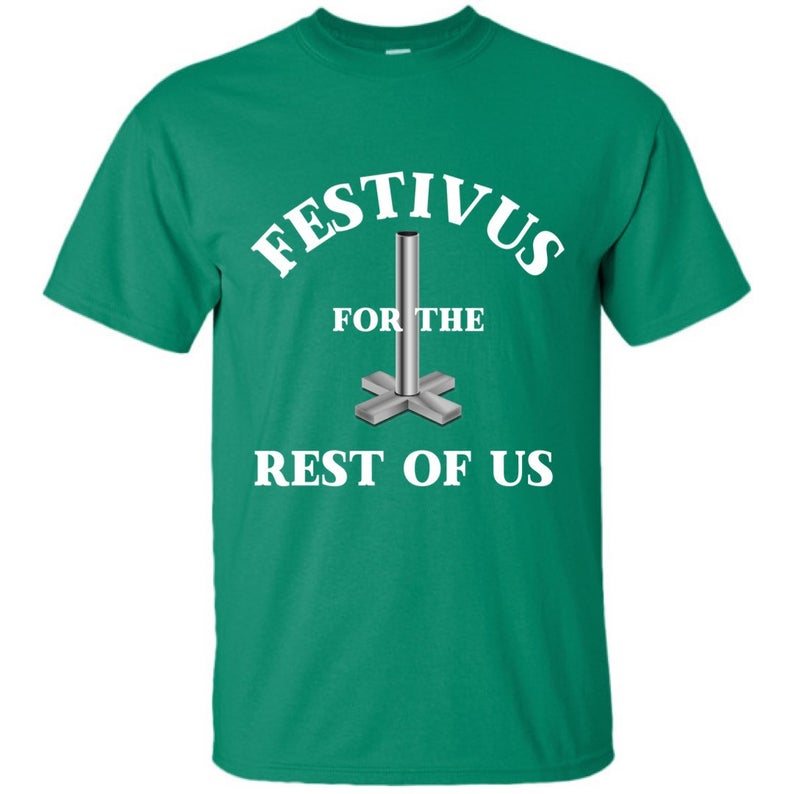 Festivus For The Rest of Us T Shirt Festivus For