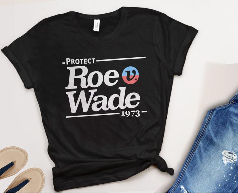 roe v wade shirt