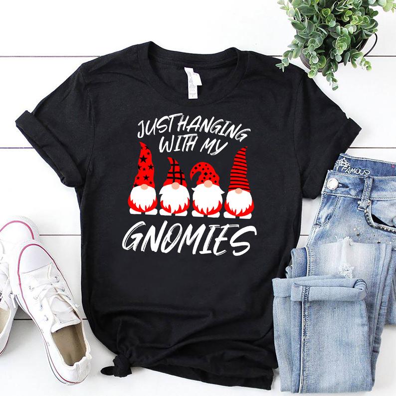 hanging with my gnomies t shirt