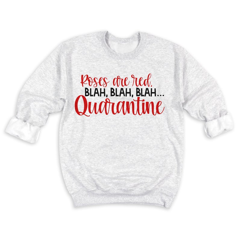 Roses Are Red Blah Quarantine Sweatshirt
