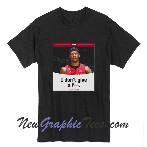 Jimmy Butler I Don't Give A Fuck 2023 NBA Playoff T-Shirt - Printiment